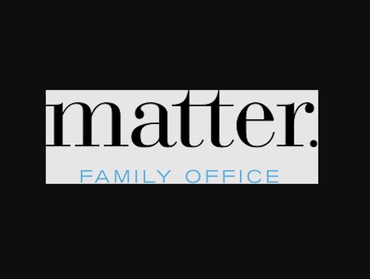 Matter Family Office And IWP Family Office To Merge, Creating A  Billion Multi-Family Office Powerhouse
